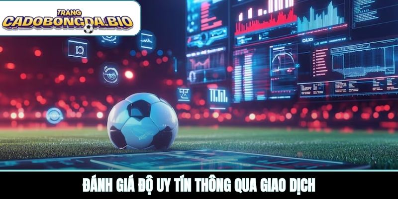Đánh giá độ uy tín thông qua giao dịch